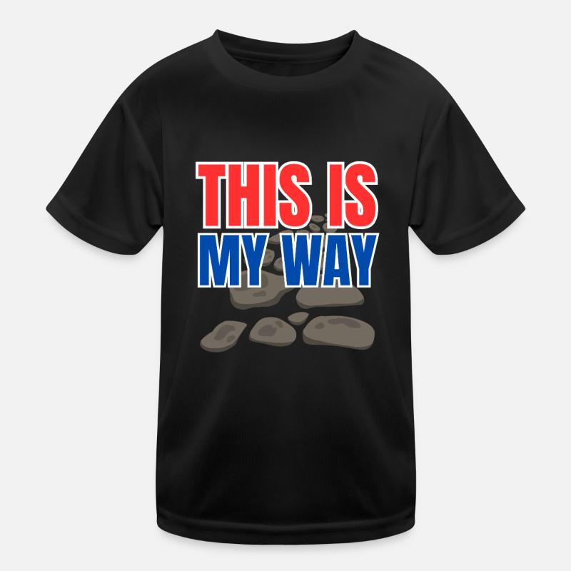 This is my way Kinder Funktions-T-Shirt