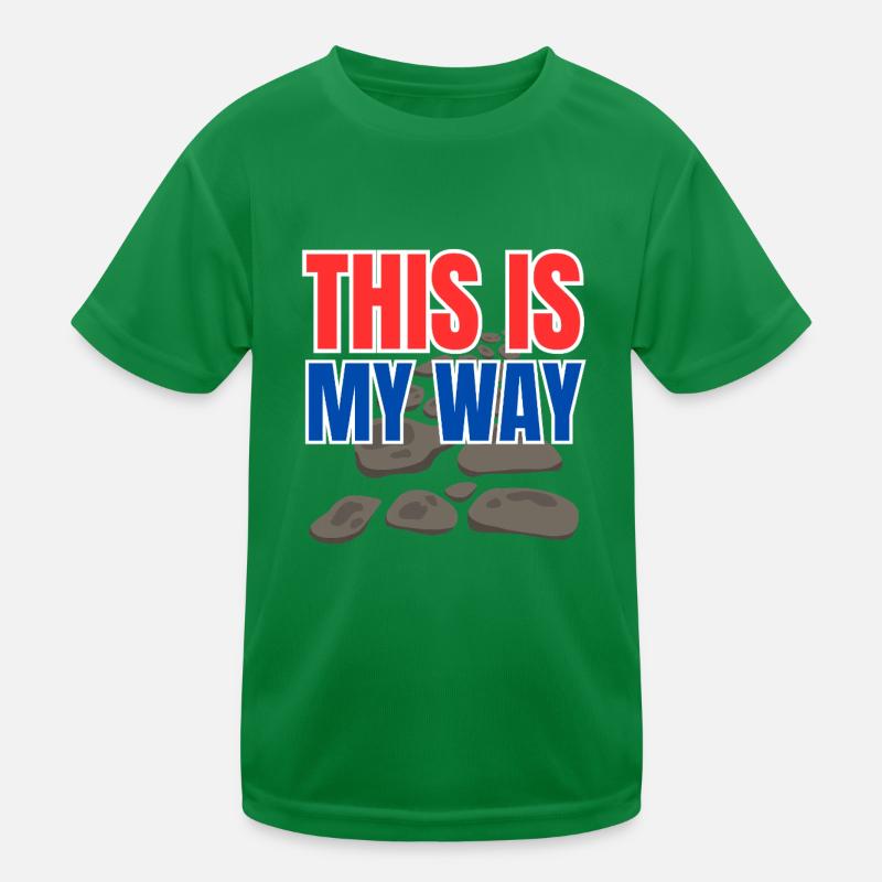 This is my way Kinder Funktions-T-Shirt