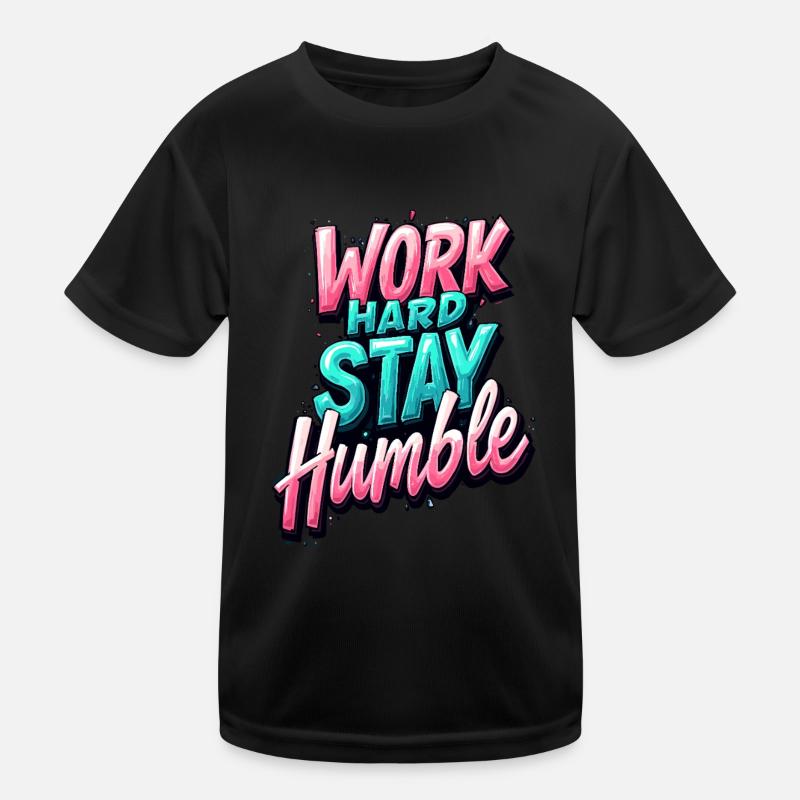 Work Hard Stay Humble Kids Functional T-Shirt
