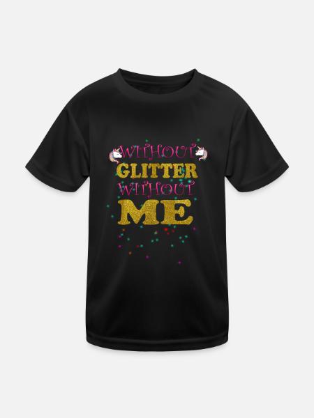 WITHOUT GLITTER WITHOUT ME - Kids Functional T-Shirt - black - Front