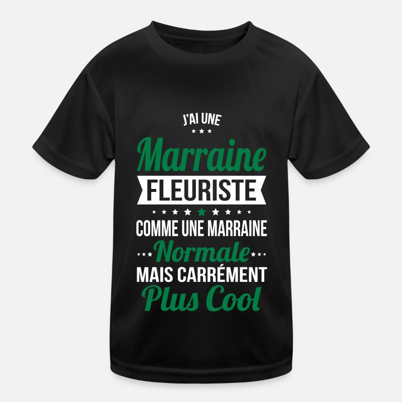 J'ai une marraine fleuriste plus cool T-shirt sport Enfant