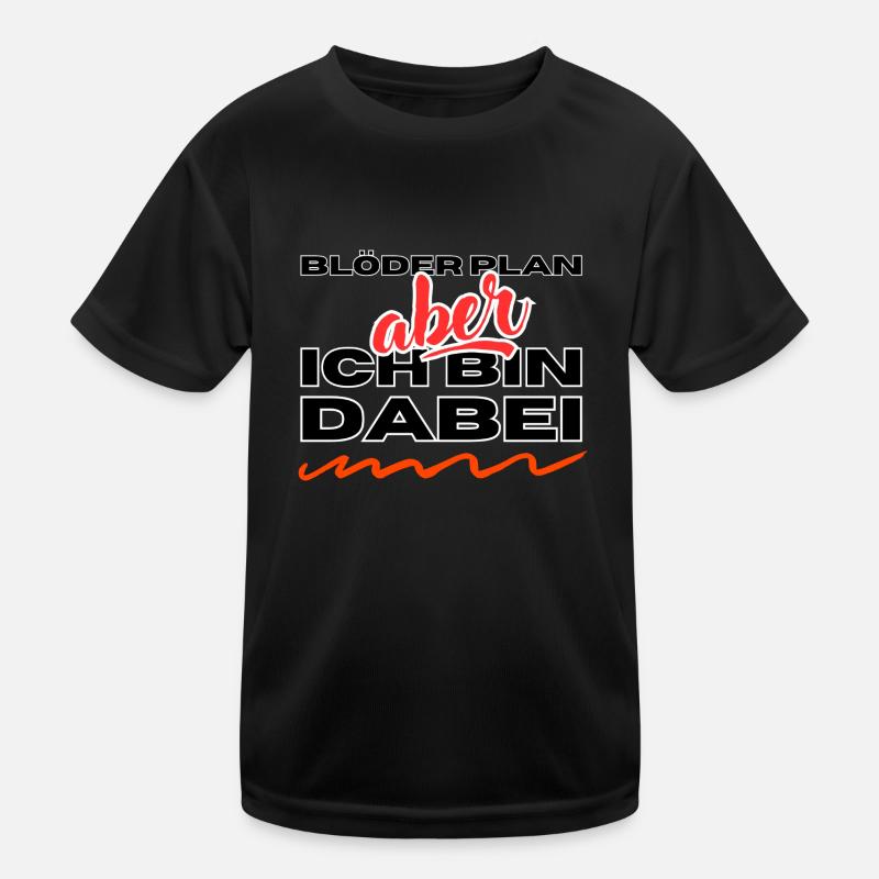 Stupid plan - but - I'm in it Kids Functional T-Shirt