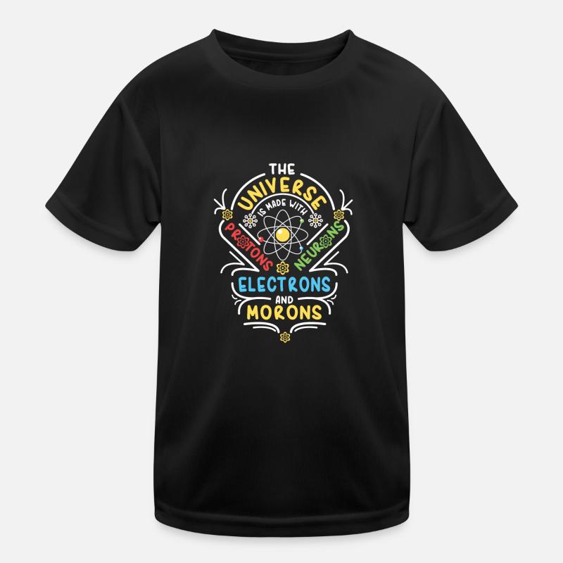 Universe is made of Protons Neutrons Electrons Kinder Funktions-T-Shirt