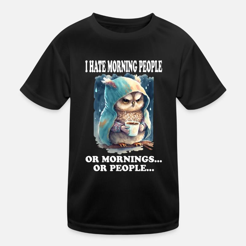 I Hate Morning People Lustiger Spruch Morgenmuffel Kinder Funktions-T-Shirt