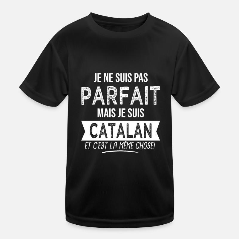 parfait je suis Catalan Humour catalane T-shirt sport Enfant