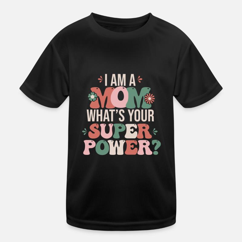 Ich bin eine Mutter Ich bin eine Mutter Kinder Funktions-T-Shirt