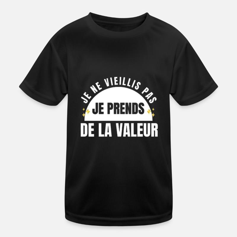 I don't get old, I increase in value Kids Functional T-Shirt