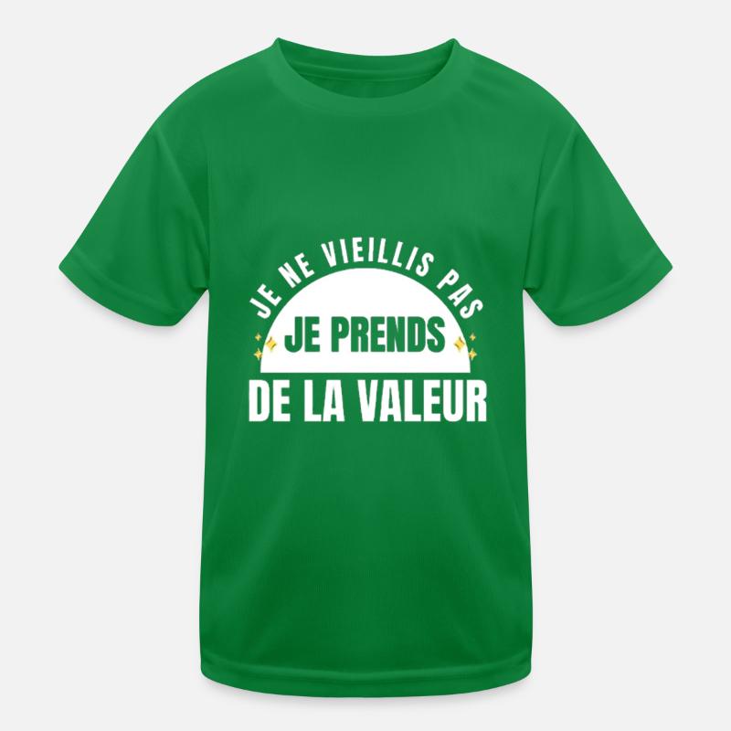 I don't get old, I increase in value Kids Functional T-Shirt