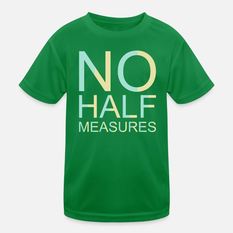 No Half Measures Graphic Kids Functional T-Shirt