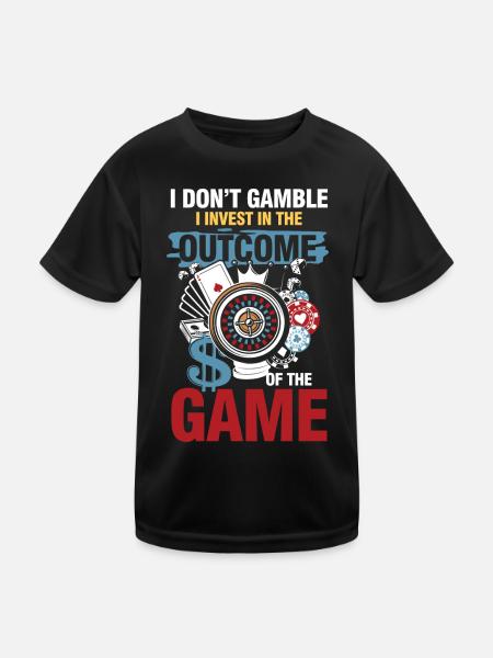 I Don't Gamble I Invest In Outcome Of The Game - Kinder Funktions-T-Shirt - Schwarz - Vorne