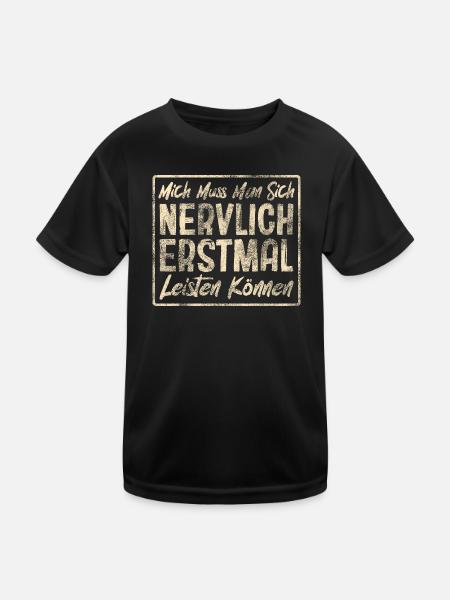 Mich Muss Man Sich Nervlich Erstmal Leisten Können - Kinder Funktions-T-Shirt - Schwarz - Vorne