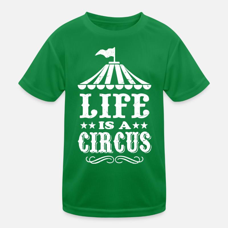 life is a circus Kinder Funktions-T-Shirt