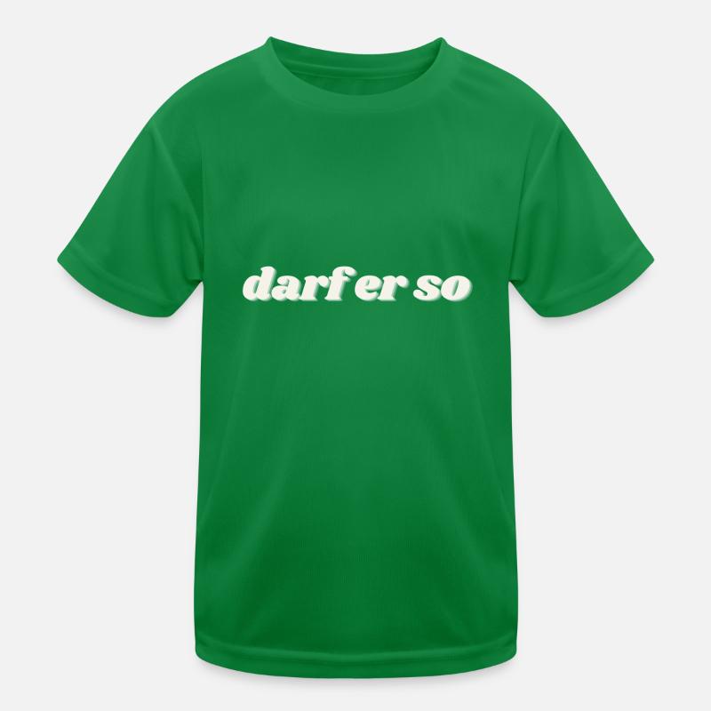darf er so Kinder Funktions-T-Shirt