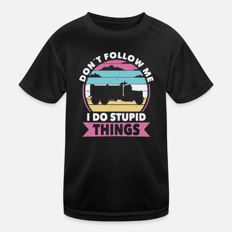 Nicht folgen Truckfahrer oder Truckerin Kinder Funktions-T-Shirt