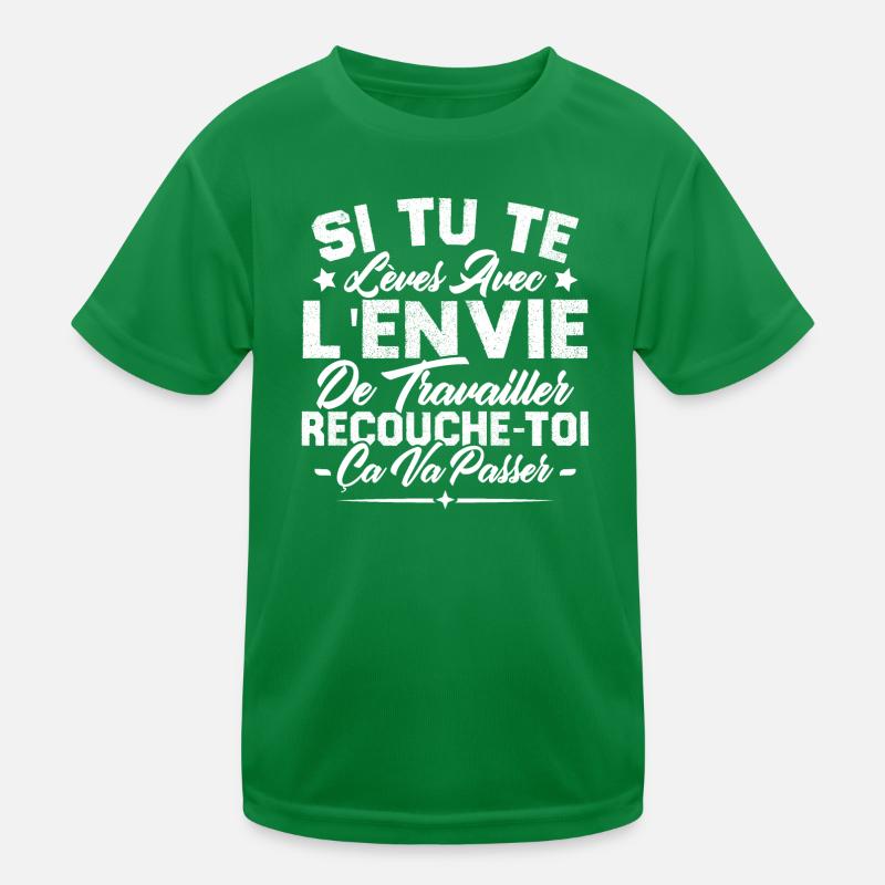Si tu te lèves avec l'envie de travailler T-shirt sport Enfant