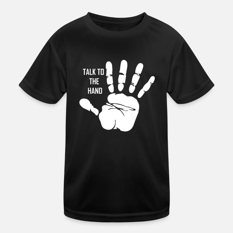 Sprich zu der Hand Terminator Talk to the Hand Kinder Funktions-T-Shirt