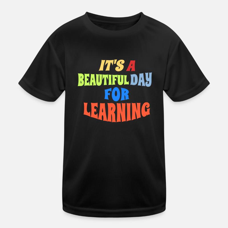 Teacher Student It's A Beautiful Day For Learning Kids Functional T-Shirt