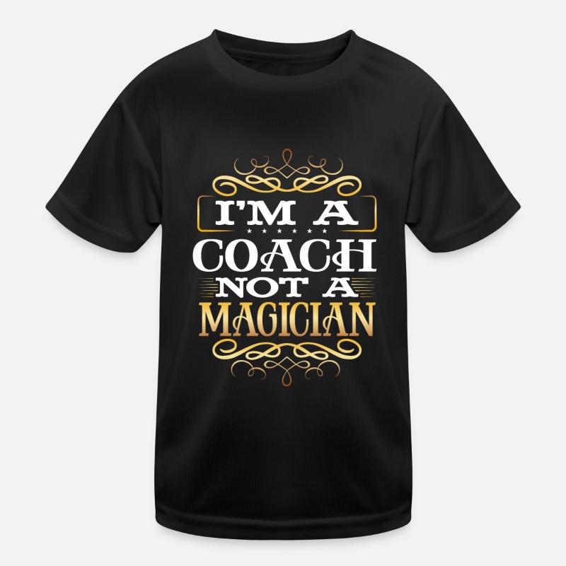 Coach Geschenk Ich bin ein Coach, kein Magier Coaching Kinder Funktions-T-Shirt