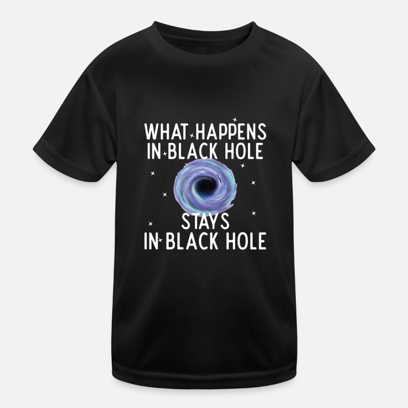 Black hole What happens stays Kids Functional T-Shirt