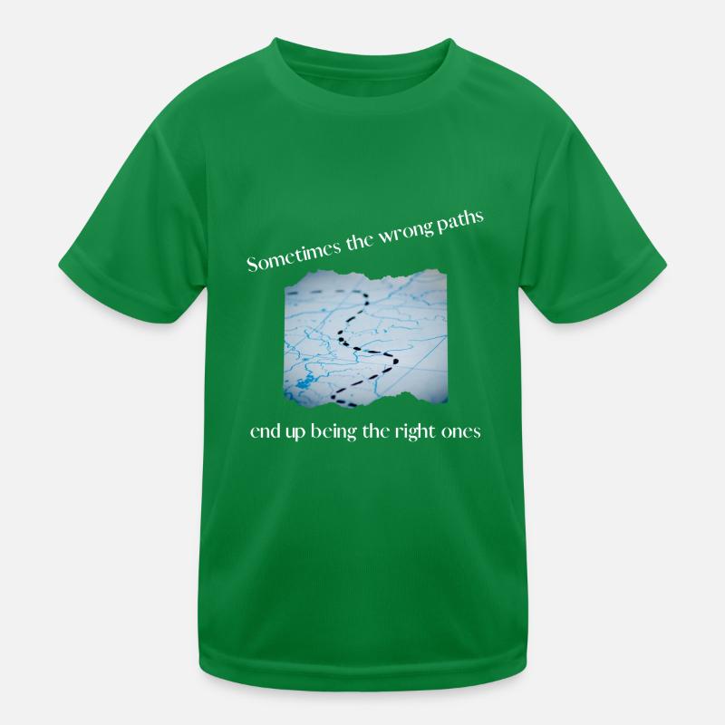 Sometimes the wrong paths Kinder Funktions-T-Shirt