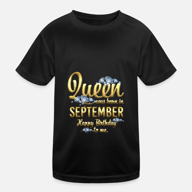 A Queen Was Born In September Birthday Kids Functional T-Shirt