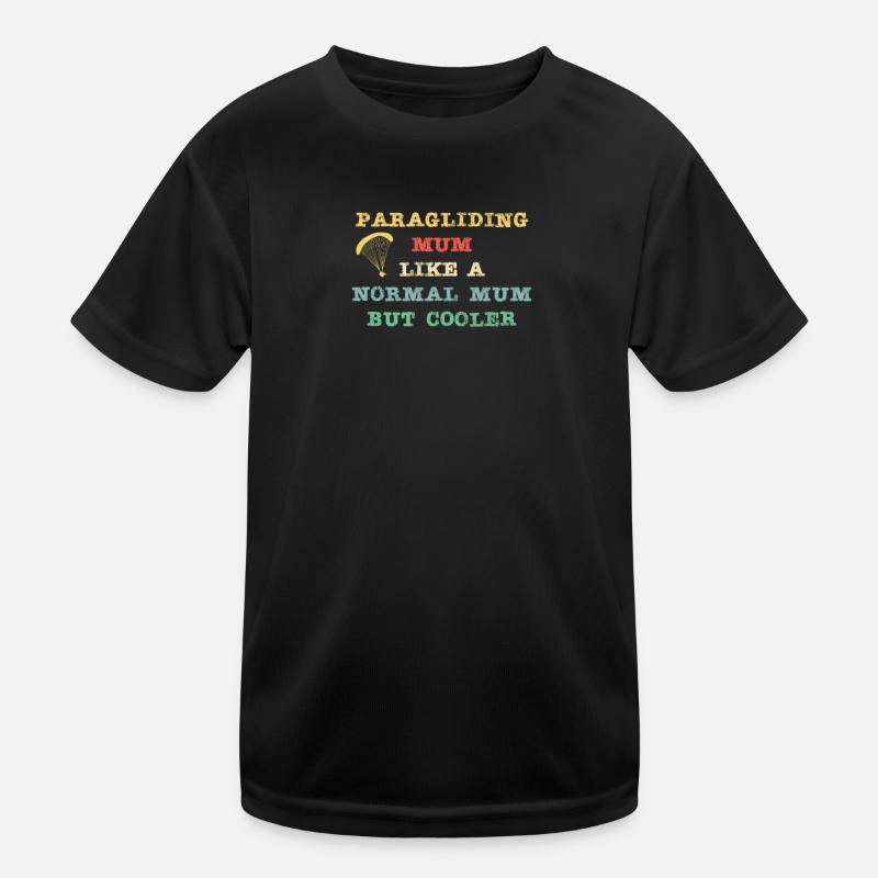 Paragliding Mum - like a normal Mum but cooler Kinder Funktions-T-Shirt