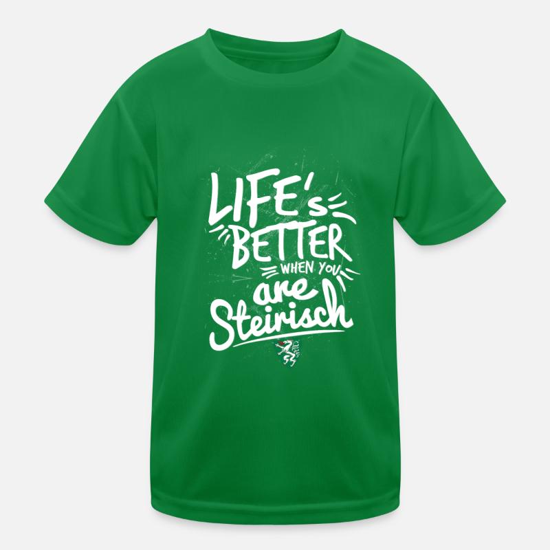 Life is Better Steirisch – Lebe das Lebensgefühl Kinder Funktions-T-Shirt