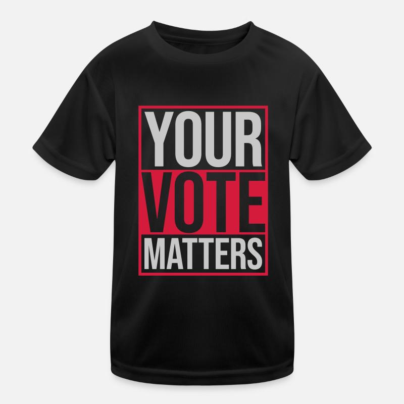 your vote matters Zitat Kinder Funktions-T-Shirt