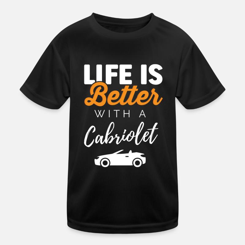 Das Leben ist besser mit einem Cabrio Cabriolet Kinder Funktions-T-Shirt