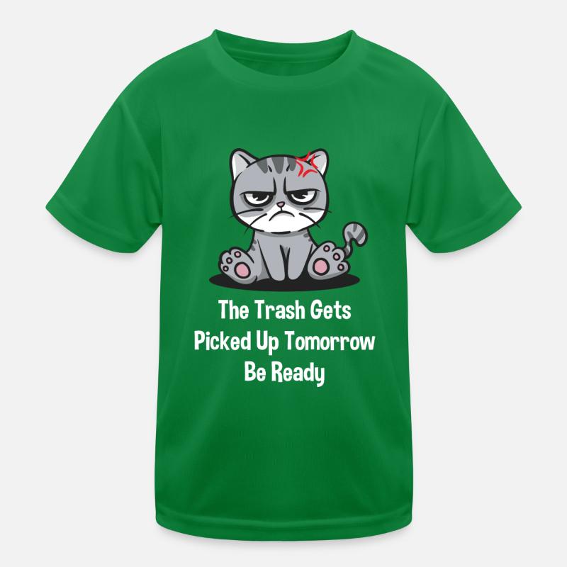 Der Müll wird morgen abgeholt. Seien Sie bereit, l Kinder Funktions-T-Shirt