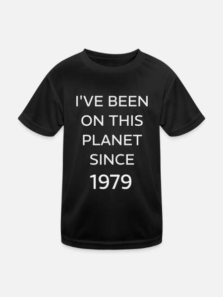 I VE BEEN ON THIS PLANET SINCE 1979 - Kids Functional T-Shirt - black - Front