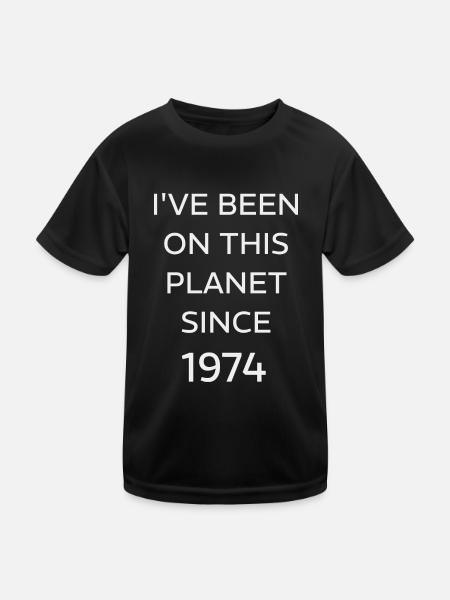 I VE BEEN ON THIS PLANET SINCE 1974 - Kids Functional T-Shirt - black - Front