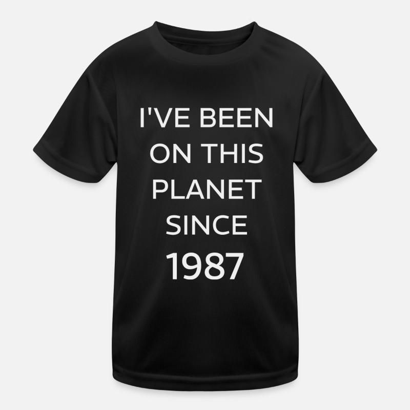 I VE BEEN ON THIS PLANET SINCE 1987 - Kids Functional T-Shirt - black