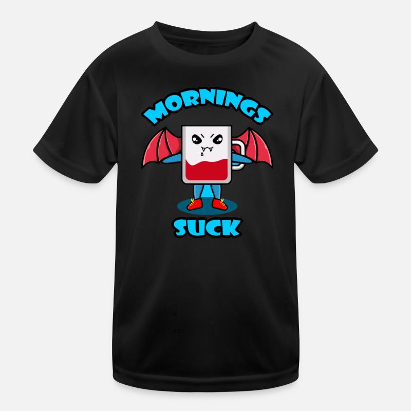 Mornings Suck Graphic Kids Functional T-Shirt