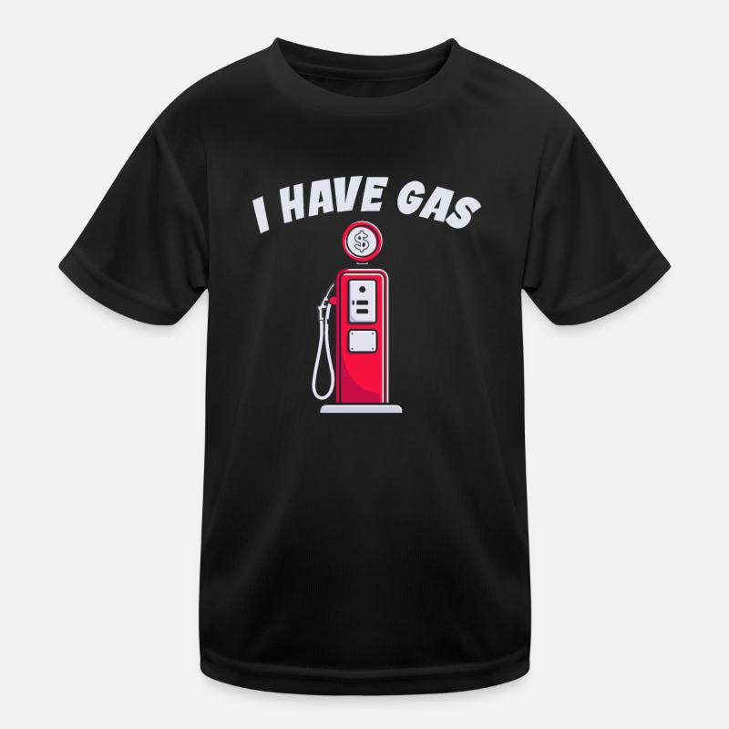 I Have Gas Pump Funny Kids Functional T-Shirt