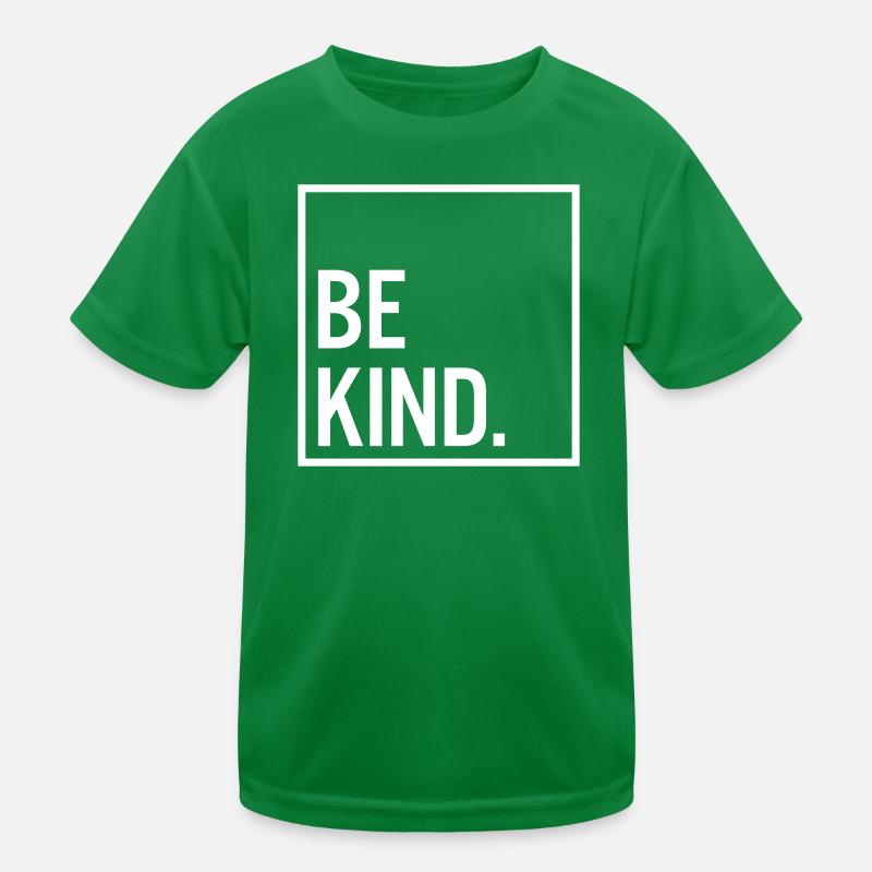 Be kind. Kinder Funktions-T-Shirt