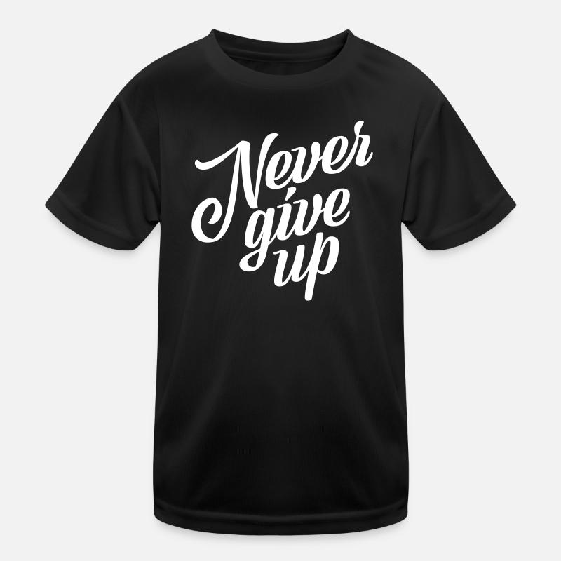 Never give up Kinder Funktions-T-Shirt