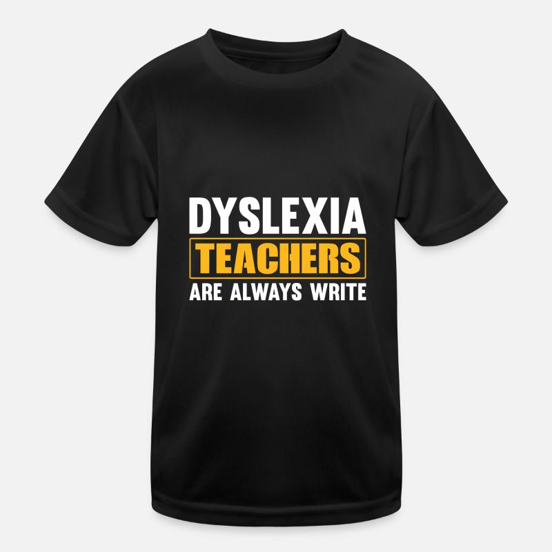 LES ENSEIGNANTS DE DYSLEXIE ÉCRIVENT TOUJOURS T-shirt sport Enfant