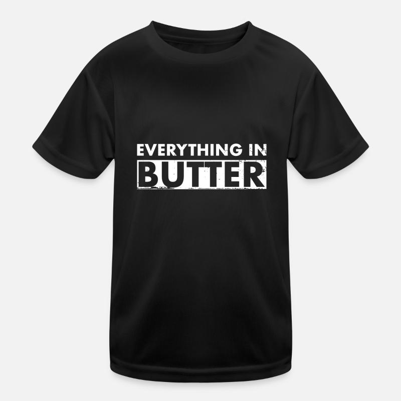 Everything In Butter Denglisch Kinder Funktions-T-Shirt