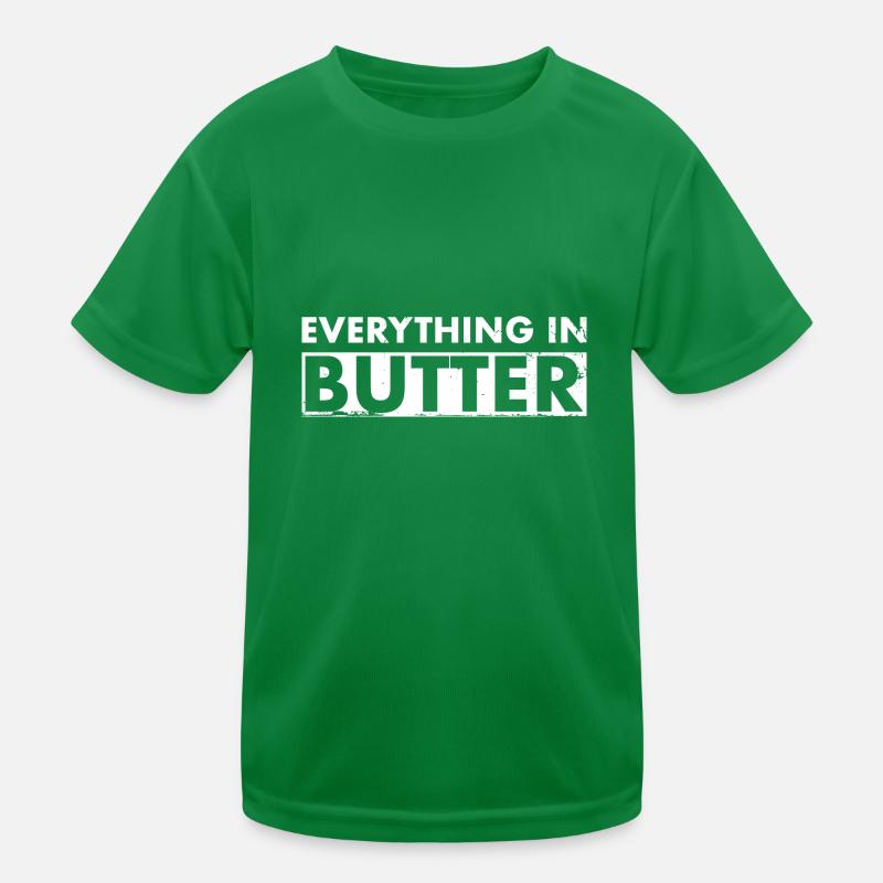 Everything In Butter Denglisch Kinder Funktions-T-Shirt