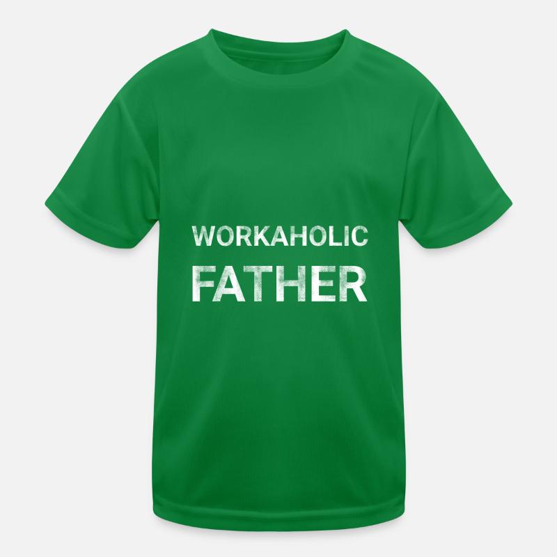 Workaholic Father Kids Functional T-Shirt