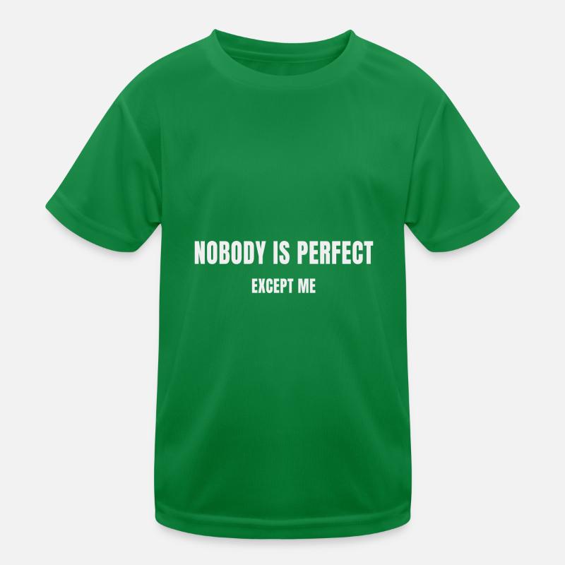 Nobody is perfect except me Kids Functional T-Shirt