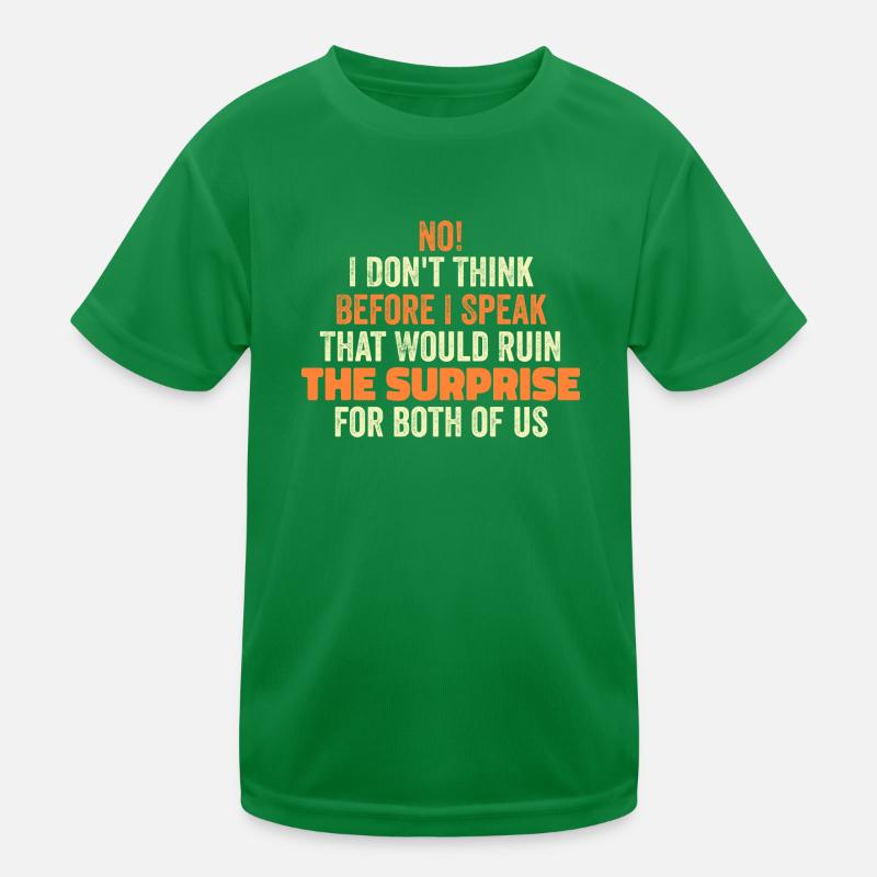 funny Saying I Don't Think Before I Speak Kinder Funktions-T-Shirt