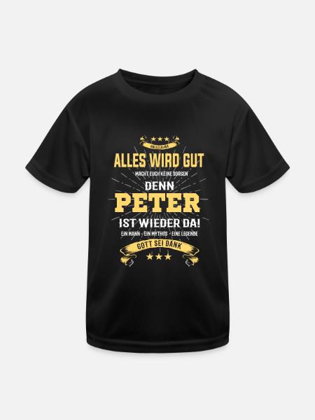 Alles wird gut denn Peter ist da! Cooles T-Shirt - Kinder Funktions-T-Shirt - Schwarz - Vorne