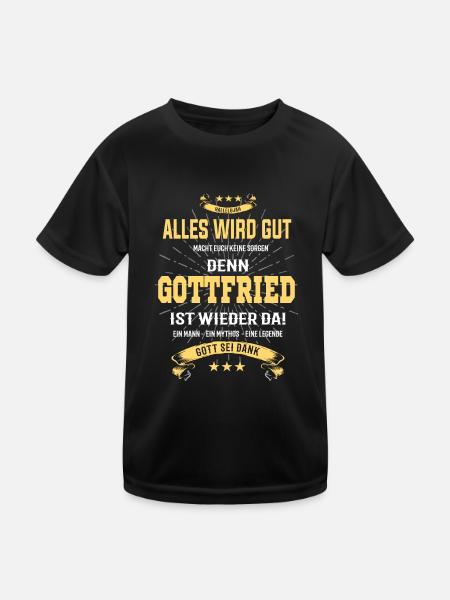 Alles wird gut denn Gottfried ist da! Cooles Shirt - Kinder Funktions-T-Shirt - Schwarz - Vorne