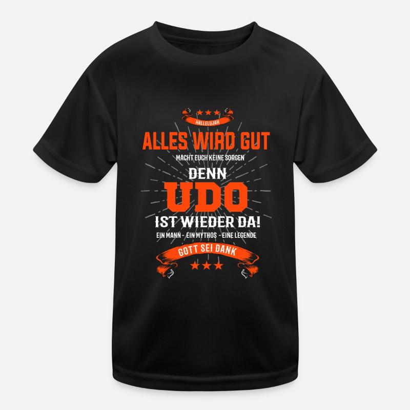 Alles ist gut denn Udo ist wieder da! Ein Mann - Kinder Funktions-T-Shirt - Schwarz