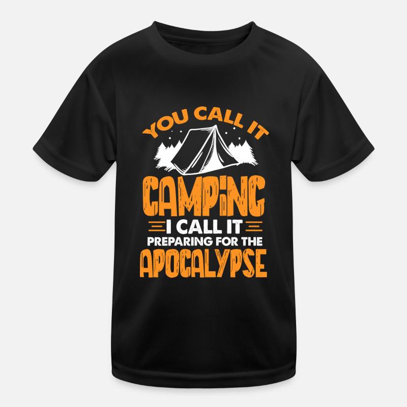 You Call It Camping I Call It Preparing For The Kinder Funktions-T-Shirt