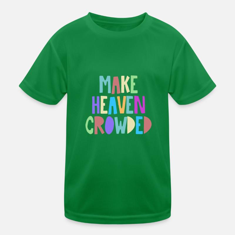 Make Heaven Crowded Jesus Christ Catholic Gift Kids Functional T-Shirt