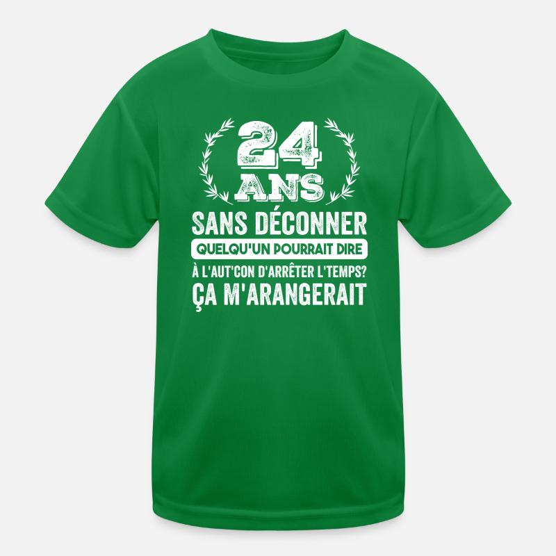 24 Ans Sans Déconner Cadeau D'anniversaire 24ans T-shirt sport Enfant