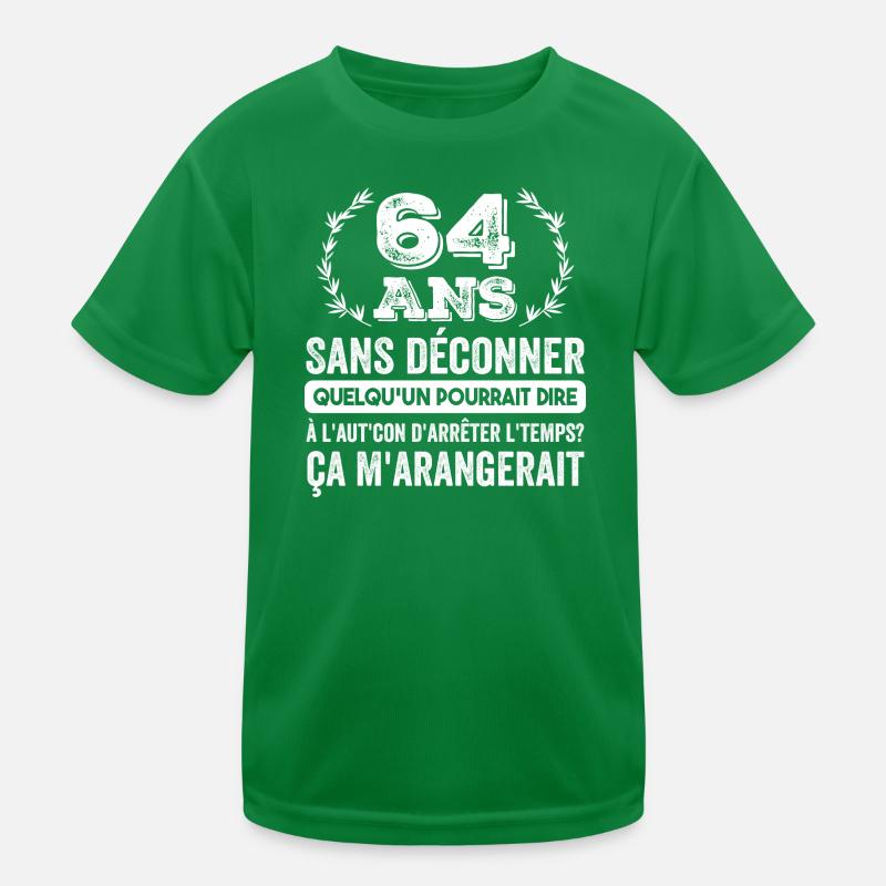 64 Ans Sans Déconner Cadeau D'anniversaire 64ans T-shirt sport Enfant